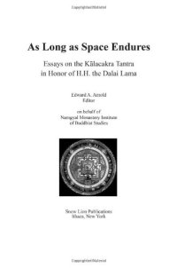 cover of the book As Long As Space Endures: Essays on the Kalacakra Tantra in Honor of the Dalai Lama