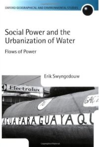 cover of the book Social Power and the Urbanization of Water: Flows of Power (Oxford Geographical and Environmental Studies Series)