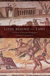 cover of the book Lives behind the Laws: The World of the Codex Hermogenianus