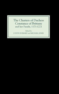 cover of the book The Charters of Duchess Constance of Brittany and Her Family, 1171-1221