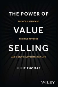 cover of the book The Power of Value Selling The Gold Standard to Drive Revenue and Create Customers for Life [Team-IRA]