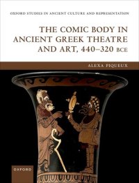 cover of the book The Comic Body in Ancient Greek Theatre and Art, 440-320 BCE