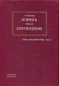 cover of the book Scienza delle costruzioni: Volume III Teoria delle strutture Tomo II