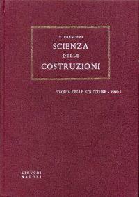 cover of the book Scienza delle costruzioni: Volume III Teoria delle strutture Tomo I