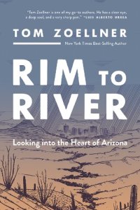 cover of the book Rim to River: Looking into the Heart of Arizona