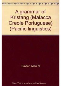 cover of the book A grammar of Kristang : Malacca Creole Portuguese