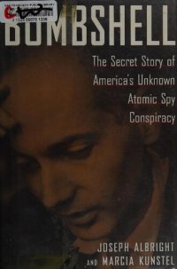 cover of the book Bombshell: The Secret Story of America's Unknown Atomic Spy Conspiracy