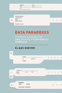 cover of the book Data Paradoxes : The Politics Of Intensified Data Sourcing In Contemporary Healthcare