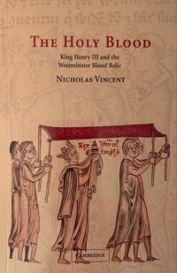 cover of the book The Holy Blood: King Henry III and the Westminster Blood Relic