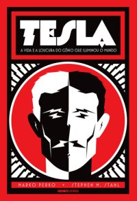 cover of the book Tesla: A vida e a loucura do gênio que iluminou o mundo