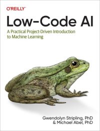 cover of the book Low-Code AI: A Practical Project-Driven Introduction to Machine Learning