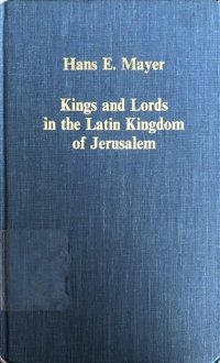 cover of the book Kings and Lords in the Latin Kingdom of Jerusalem