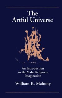 cover of the book The artful universe: An introduction to the Vedic religious imagination