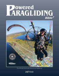 cover of the book Powered Paragliding Bible 7: The Ultimate Paramotor Manual and Reference