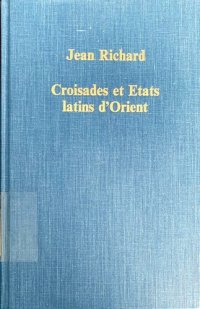 cover of the book Croisades et États latins d'Orient: Points de vue et documents