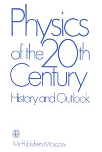 cover of the book Physics of the 20th Century: History and Outlook