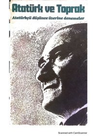 cover of the book Atatürk ve Toprak: Atatürkçü Düşünce Üzerine Denemeler