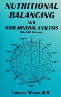 cover of the book Nutritional Balancing and Hair Mineral Analysis (with 2005 addendum)