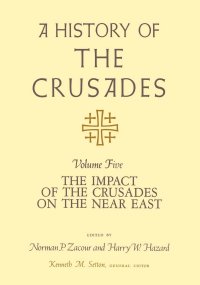 cover of the book A History of the Crusades, Volume V: The Impact of the Crusades on the Near East