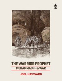 cover of the book The Warrior Prophet: Muhammad and War