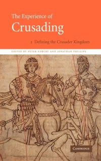 cover of the book The Experience of Crusading, Volume Two: Defining the Crusader Kingdom