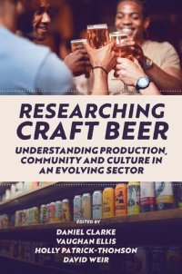 cover of the book Researching Craft Beer: Understanding Production, Community and Culture in an Evolving Sector