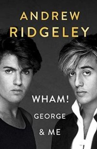 cover of the book Wham! George & Me