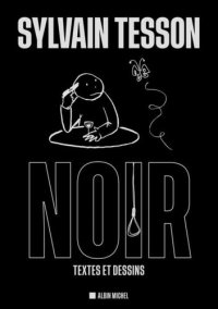 cover of the book Noir. Textes et dessins