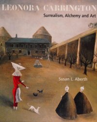 cover of the book Leonora Carrington: Surrealism, Alchemy, and Art