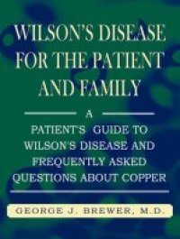 cover of the book Wilsons Disease for the Patient and Family A Patients Guide to Wilsons Disease a