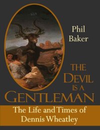 cover of the book The Devil is a Gentleman: The Life and times of Dennis Wheatley (Dark Masters)