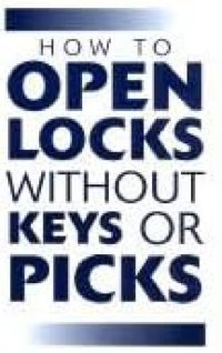 cover of the book How to Open Locks Without Keys or Picks