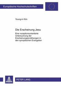 cover of the book Die Erscheinung Jesu: Eine rezeptionsorientierte Untersuchung der Erscheinungserzählungen in den synoptischen Evangelien