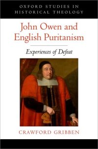 cover of the book John Owen and English Puritanism: Experiences of Defeat