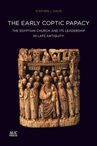 cover of the book The Early Coptic Papacy: The Egyptian Church and Its Leadership in Late Antiquity (The Popes of Egypt)