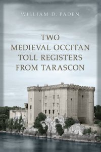 cover of the book Two Medieval Occitan Toll Registers from Tarascon (Medieval Academy Books)