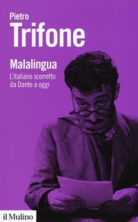 cover of the book Malalingua. L'italiano scorretto da Dante a oggi