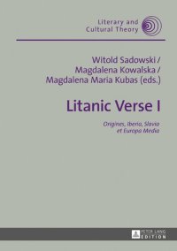 cover of the book Litanic Verse I: Origines, Iberia, Slavia et Europa Media (Literary and Cultural Theory)