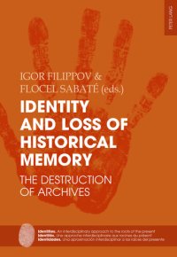 cover of the book Identity and Loss of Historical Memory: The Destruction of Archives