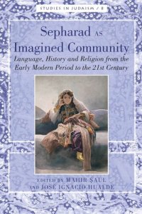 cover of the book Sepharad as Imagined Community: Language, History and Religion from the Early Modern Period to the 21st Century (Studies in Judaism)