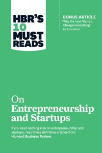 cover of the book HBR's 10 Must Reads on Entrepreneurship and Startups (featuring Bonus Article “Why the Lean Startup Changes Everything” by Steve Blank)