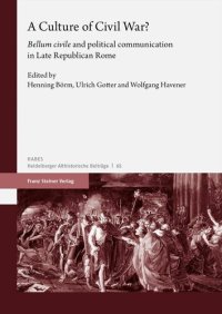 cover of the book A Culture of Civil War?: Bellum Civile' and Political Communication in Late Republican Rome