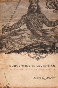 cover of the book Subverting The Leviathan: Reading Thomas Hobbes As A Radical Democrat