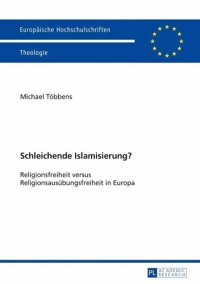 cover of the book Schleichende Islamisierung?: Religionsfreiheit versus Religionsausübungsfreiheit in Europa