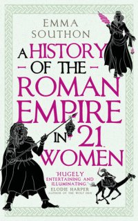 cover of the book A History of the Roman Empire in 21 Women