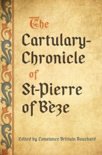 cover of the book The Cartulary-Chronicle of St-Pierre of Bèze (Medieval Academy Books)