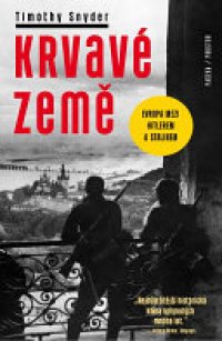 cover of the book Krvavé země: Evropa mezi Hitlerem a Stalinem