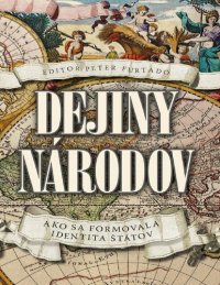 cover of the book Dejiny národov: Ako sa utvárala identita štátov