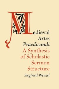 cover of the book Medieval 'Artes Praedicandi': A Synthesis of Scholastic Sermon Structure (Medieval Academy Books)