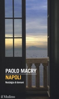 cover of the book Napoli. Nostalgia di domani